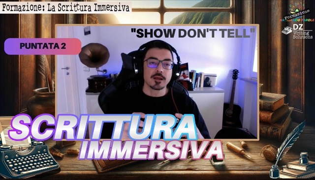 Scrittura Immersiva: Show don't Tell